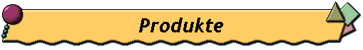 Produkte